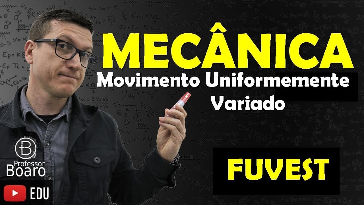 Thumbnail: Movimento Uniformemente Variado - FUVEST - Professor Boaro - Cai TODO ano