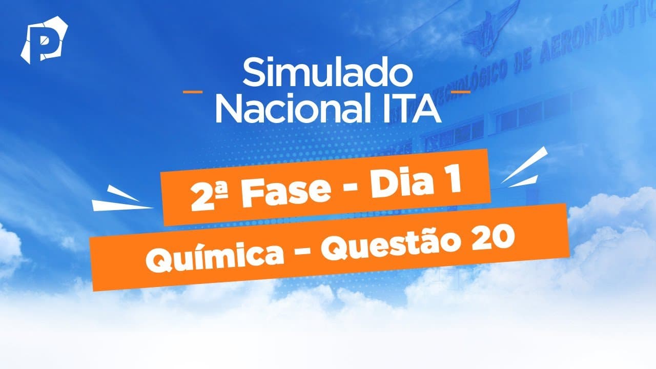 Thumbnail: Simulado Nacional ITA | Resoluções | 2ª fase | Dia 1 | Química | Questão 20