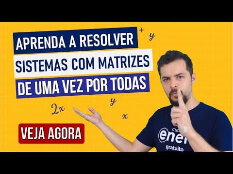 Thumbnail da aula: APRENDA A RESOLVER SISTEMAS COM MATRIZES | Resumo de Matemática Enem. Prof. Lucas Borguezan