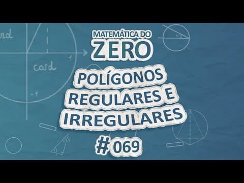 Thumbnail da aula: Matemática do Zero | Polígonos regulares e irregulares - Brasil Escola
