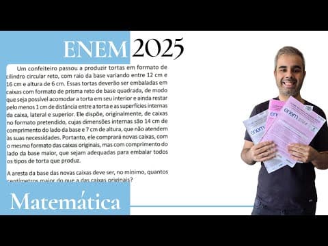 Thumbnail da aula: ENEM 2025 - Um confeiteiro passou a produzir tortas em formato de cilindro circular reto com raio da