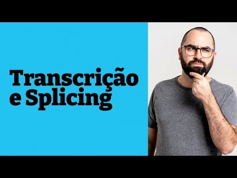 Thumbnail da aula: Transcrição e Splicing - Aula 11 - Módulo 1: Bioquímica - Prof. Guilherme