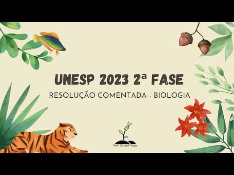 Thumbnail da aula: Resolução UNESP 2023 Biologia Segunda Fase