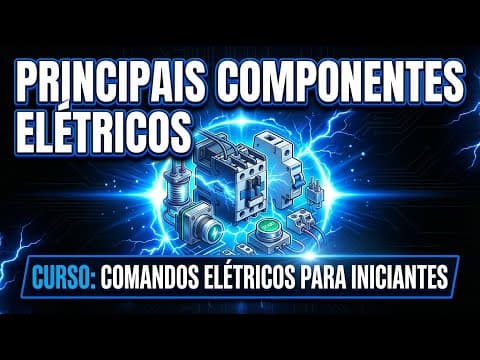 Thumbnail da aula: Principais Componentes Elétricos