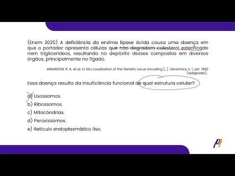 Thumbnail da aula: ENEM 2025 | A deficiência da enzima lipase ácida causa uma doença em que o portador...