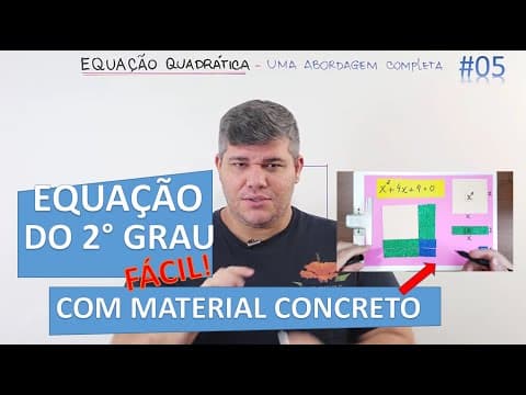 Thumbnail da aula: 📊 Equação de 2° Grau FÁCIL 🔷 Com material concreto. #05
