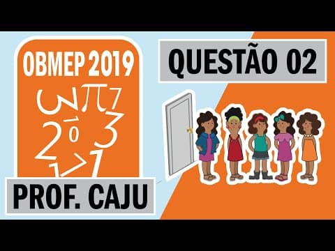 Thumbnail da aula: 🥇 OBMEP 2019 🥇 Questão 02 1ª Fase Nível 3 - Ana, Beatriz, Cláudia, Daniela e Érica foram visitar