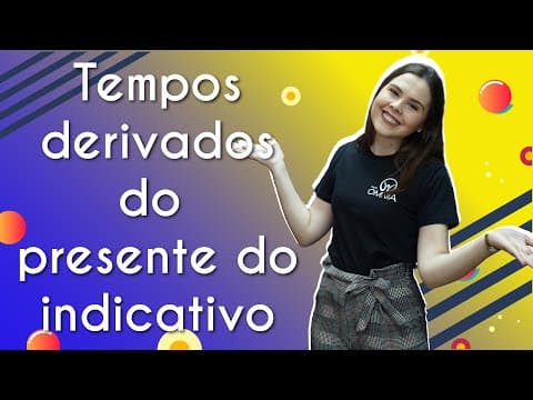 Thumbnail da aula: Tempos derivados do presente do indicativo - Brasil Escola