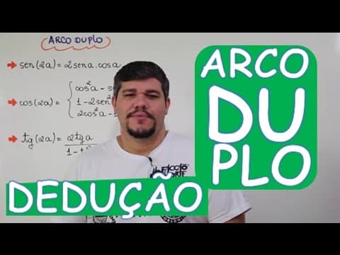 Thumbnail da aula: FÓRMULAS DO ARCO DUPLO (DEDUÇÃO A PARTIR DAS FÓRMULAS DE ADIÇÃO DE ARCOS) (AULA 19/24)