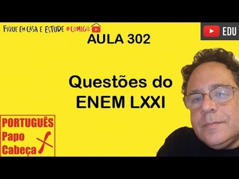 Thumbnail da aula: Questões do ENEM LXXI- Aula 302 (versão para smartphones e i-phones)