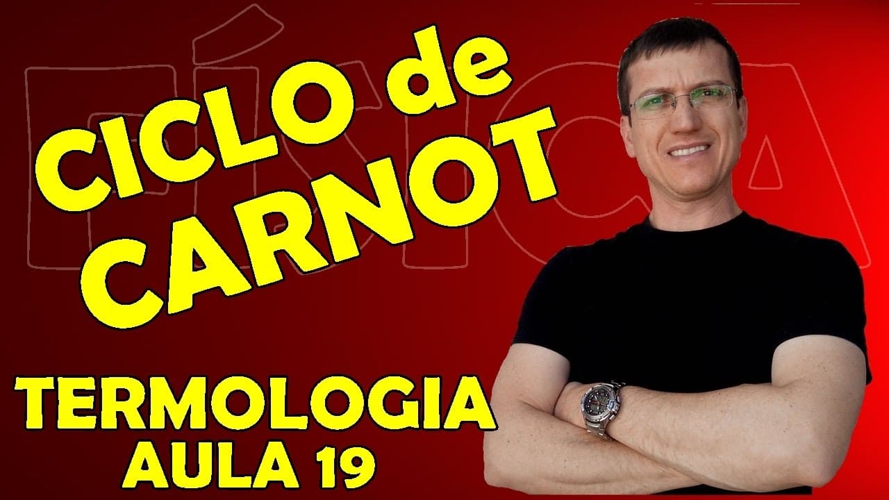 Thumbnail: CICLO DE CARNOT - TERMOLOGIA - Aula 19 - Prof Boaro