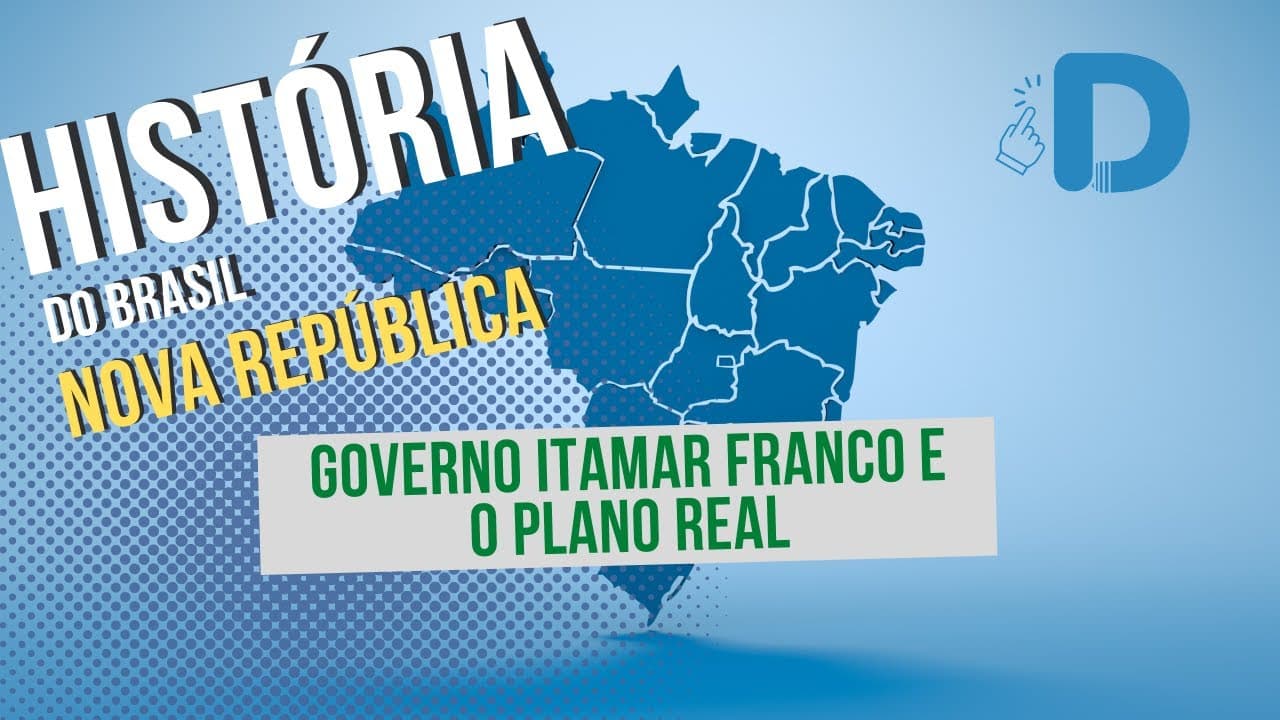 Thumbnail: Itamar Franco e o Plano Real - Nova República - História do Brasil - Preparatório Enem