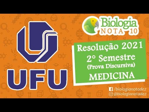 Thumbnail da aula: UFU 2021 - MEDICINA - 2° Semestre Discursiva