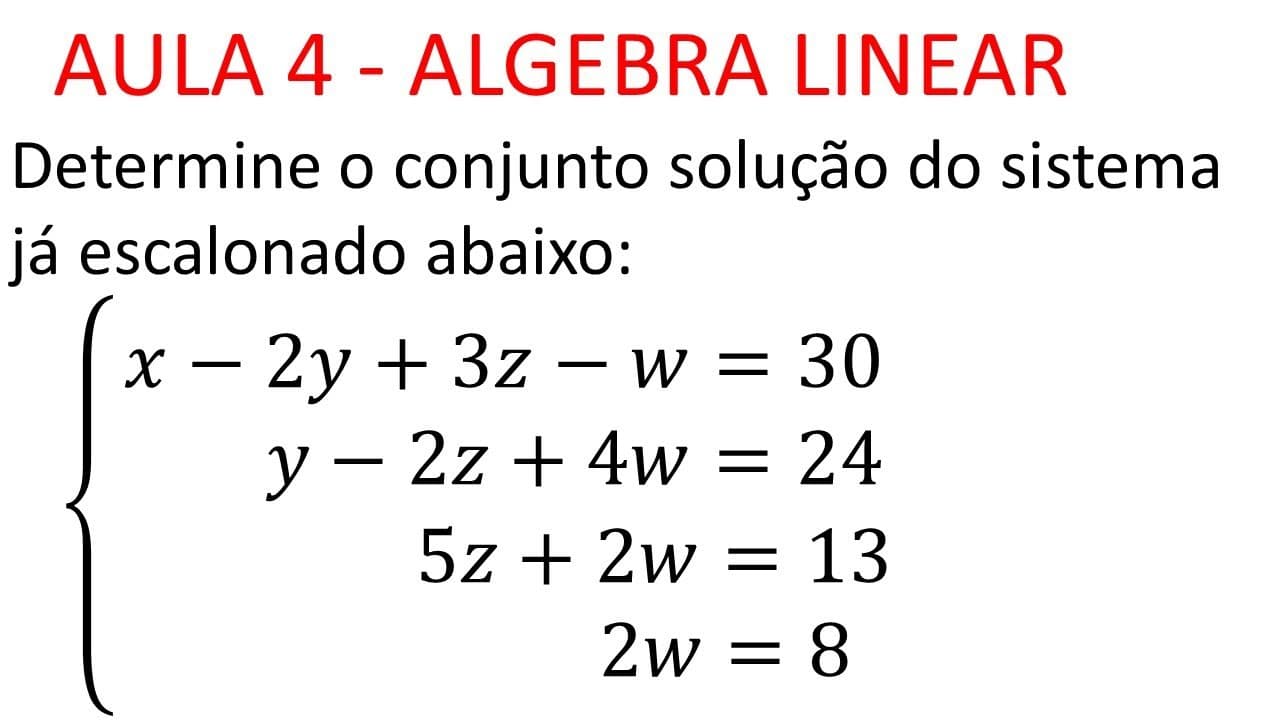 Thumbnail: 4° AULA DE ALGEBRA LINEAR - RESOLUÇÃO DE SISEMA ESCALONADO.