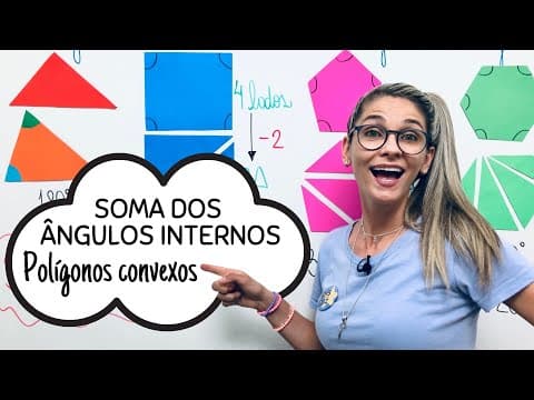 Thumbnail da aula: ÂNGULOS NO POLÍGONOS | SOMA DOS ÂNGULOS INTERNOS DE UM POLÍGONO CONVEXO | #06