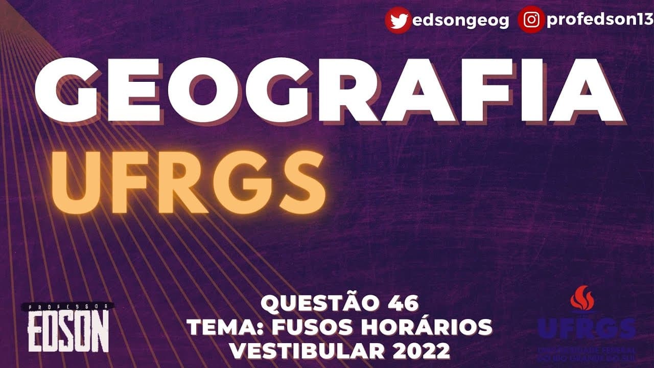 Thumbnail: Geografia UFRGS - Questão 46 Vestibular/2022 Tema: Fusos Horários