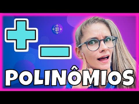 Thumbnail da aula: POLINÔMIOS #02 | ADIÇÃO E SUBTRAÇÃO COM POLINÔMIOS | \Prof. Gis/