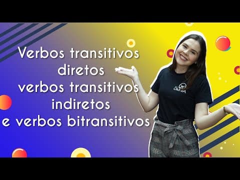 Thumbnail da aula: Verbos transitivos diretos, verbos transitivos indiretos e verbos bitransitivos - Brasil Escola