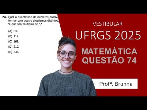 Thumbnail da aula: Resolução Matemática UFRGS 2025 - Questão 74