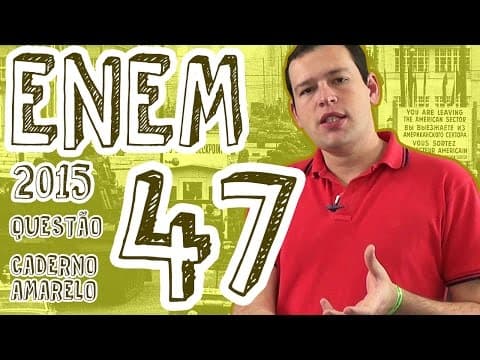 Thumbnail da aula: ENEM 2015 - Questão 47 (Caderno Amarelo)