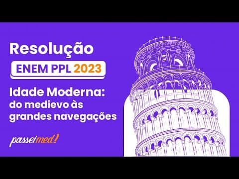 Thumbnail da aula: ENEM 2023 - IDADE MODERNA: DO MEDIEVO ÀS GRANDES NAVEGAÇÕES | Os séculos XV e XVI, quando se vão...