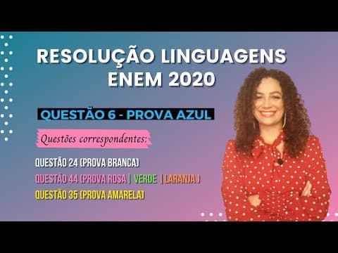 Thumbnail da aula: RESOLUÇÃO QUESTÃO 6 (PROVA AZUL) | LINGUAGENS ENEM 2020