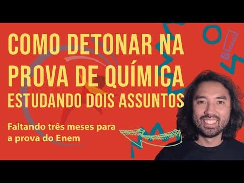 Thumbnail da aula: Como DETONAR na PROVA de QUÍMICA? | Três meses para o Enem
