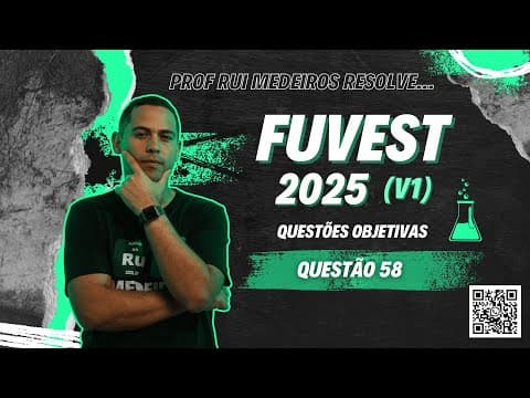 Thumbnail da aula: FUVEST 2025 | QUÍMICA | Questão 58 (V1) | Prof. Rui Medeiros