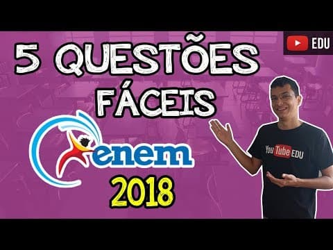 Thumbnail da aula: 5 QUESTÕES FÁCEIS DO ENEM 2018(MATEMÁTICA)