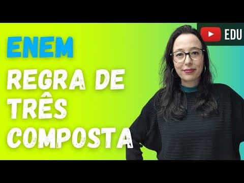 Thumbnail da aula: ENEM - Regra de Três Composta - Professora Angela