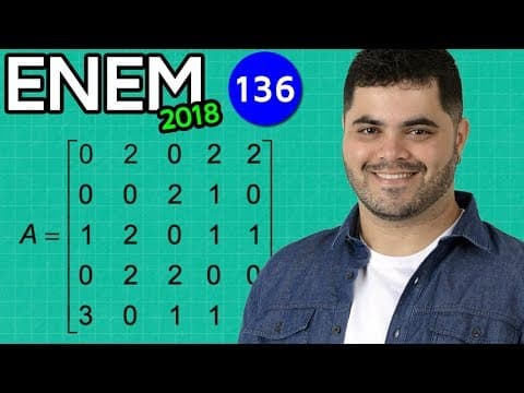 Thumbnail da aula: 🔥 ENEM 2018 Matemática 136 👉🏻 Somatório de Linhas numa Matriz