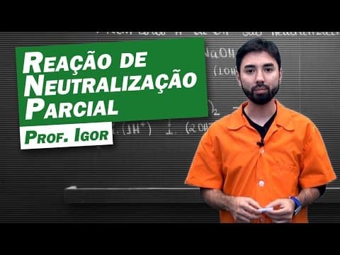 Thumbnail da aula: Química - Reação de Neutralização Parcial