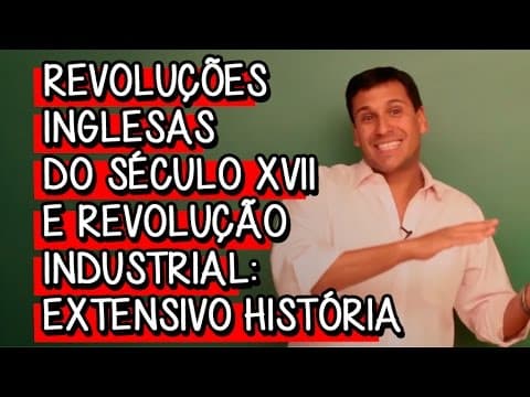 Thumbnail da aula: REVOLUÇÕES INGLESAS E REVOLUÇÃO INDUSTRIAL | HISTÓRIA | DESCOMPLICA
