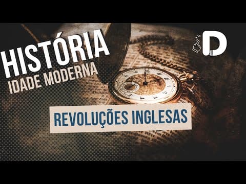 Thumbnail da aula: Revoluções Inglesas - Idade Moderna - História Geral - Preparatório Enem