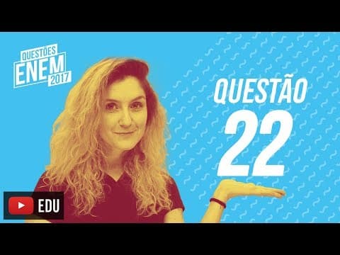 Thumbnail da aula: Enem 2017 - Linguagens | Questão 22 (Caderno Amarelo)