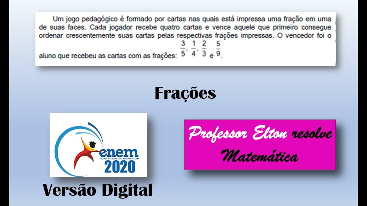 Thumbnail: ENEM 2020 - Versão Digital - Frações - Um jogo pedagógico é formado por cartas nas quais está impres