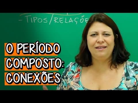 Thumbnail da aula: O Período Composto: Conexões - Extensivo Português | Descomplica