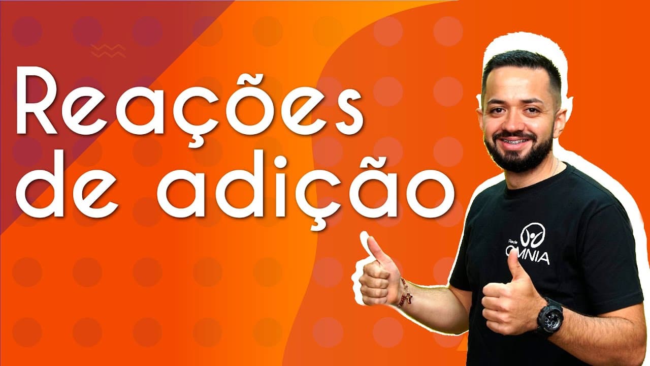 Thumbnail: Reações de adição - Brasil Escola