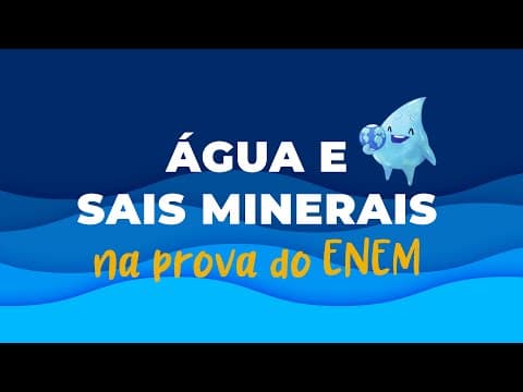 Thumbnail da aula: Acelere no ENEM - Água, Sais e Minerais