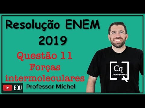 Thumbnail da aula: ENEM 2019 - Questão 11 - Forças intermoleculares