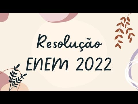 Thumbnail da aula: Resolução ENEM 2022 - Ciências da Natureza (Biologia)