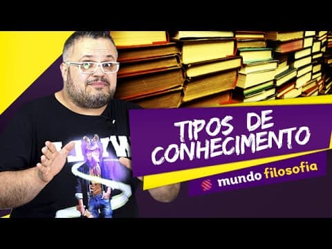 Thumbnail da aula: 💭 Teoria do Conhecimento (3/8): Tipos de Conhecimento - Filosofia - ENEM