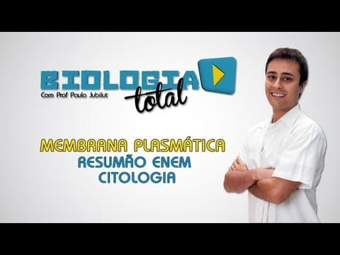 Thumbnail da aula: Membrana Plasmática - Resumão ENEM Citologia - Prof. Paulo Jubilut