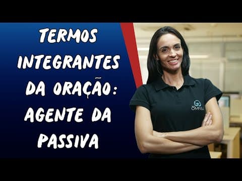 Thumbnail da aula: Termos Integrantes da Oração: Agente da Passiva - Brasil Escola