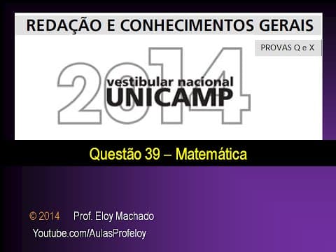 Thumbnail da aula: Unicamp 2014 - Questão 39