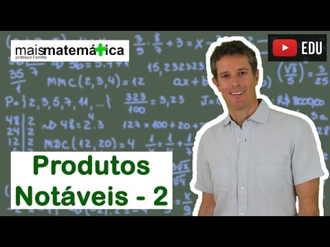 Thumbnail da aula: Matemática Básica - Aula 20 - Produtos notáveis (parte 2)