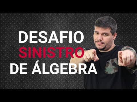 Thumbnail da aula: Mega Desafio de Matemática - Álgebra - Pega essa visão sinistra!