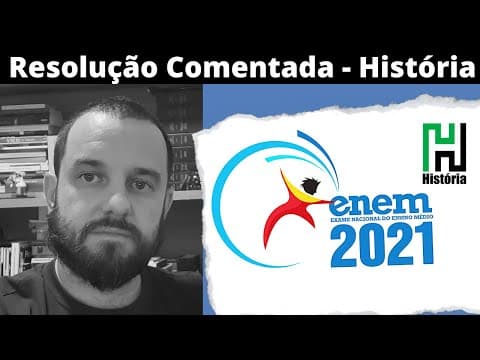 Thumbnail da aula: RESOLUÇÃO ENEM 2021 História - Ciências Humanas e suas Tecnologias (Gabarito extraoficial comentado)