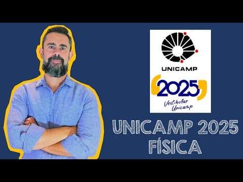Thumbnail da aula: UNICAMP 2025 - PRIMEIRA FASE - QUESTÕES DE FÍSICA