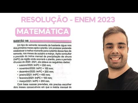Thumbnail da aula: ENEM 2023 - Um tipo de semente necessita bastante água nos dois primeiros meses após o plantio